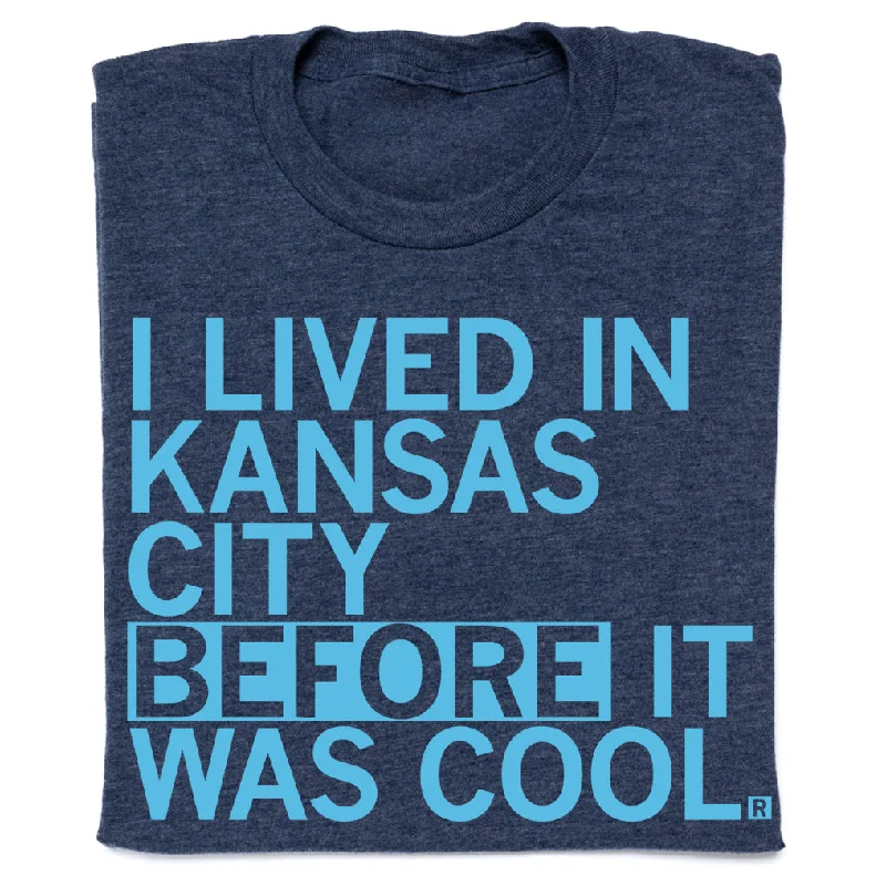 I Lived In KC Before It Was Cool