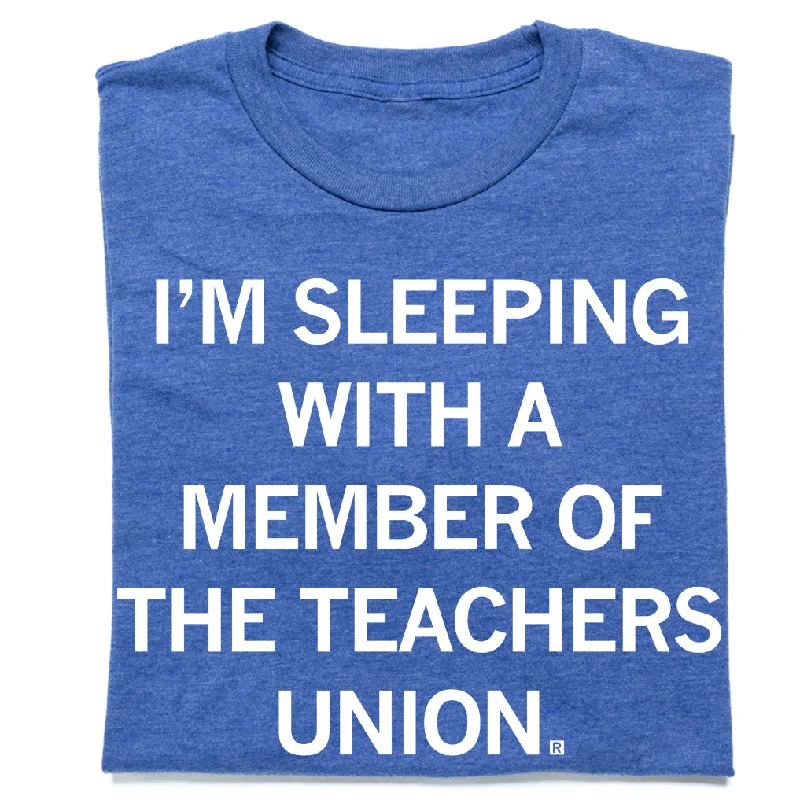 I'm Sleeping With a Member of the Teachers Union